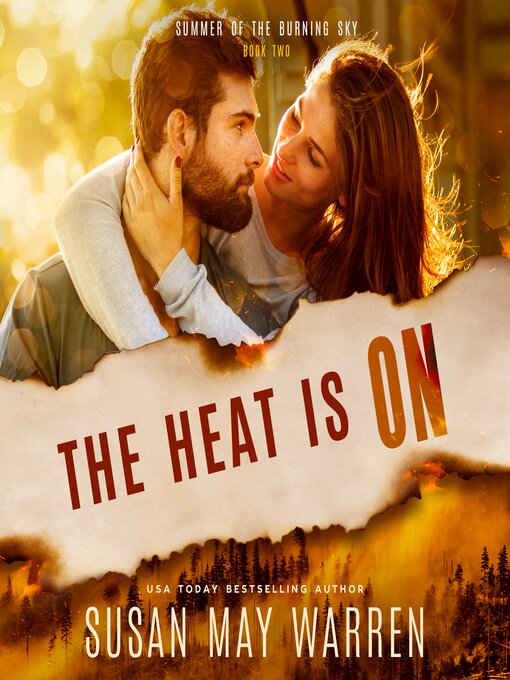 Title details for The Heat is On by Susan May Warren - Available